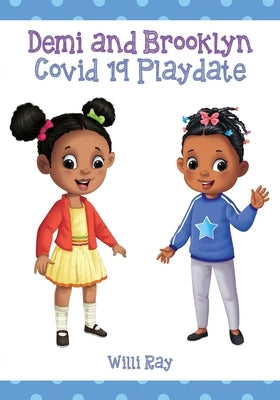 Demi and Brooklyn Covid 19 Playdate by Ray, Willi