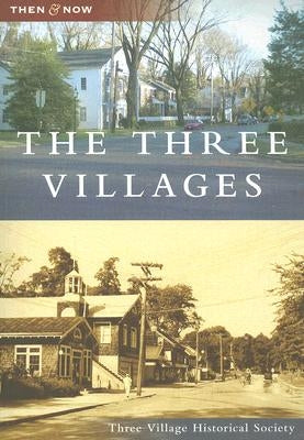 The Three Villages by Three Village Historical Society