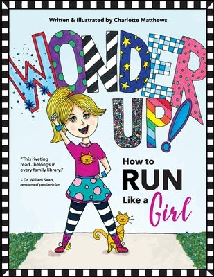 Wonder Up! How to Run Like a Girl by Matthews, Charlotte