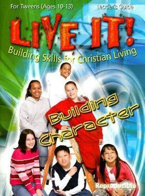 Live It! Building Character for Tweens: Building Skills for Christian Living [With Faith Friends Emergency Cards] by Stoner, Marcia J.