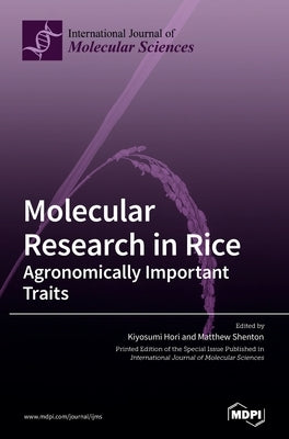 Molecular Research in Rice: Agronomically Important Traits by Hori, Kiyosumi
