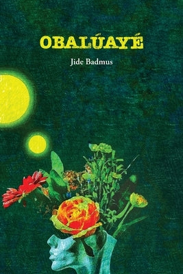 Obalúayé by Badmus, Jide