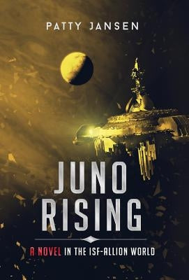 Juno Rising: An ISF-Allion Novel by Jansen, Patty