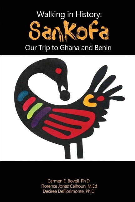 Walking in History: Sankofa: Our Trip to Ghana and Benin by Bovell, Ph. D. Carmen E.