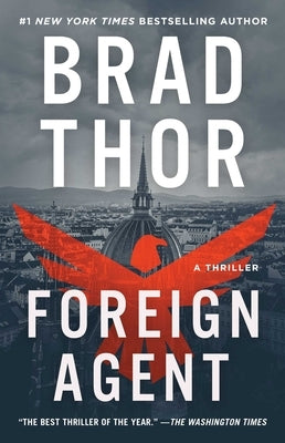 Foreign Agent, 15: A Thriller by Thor, Brad