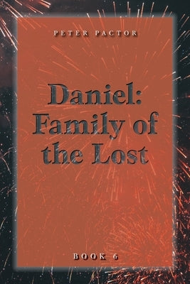 Daniel: Family of the Lost by Pactor, Peter