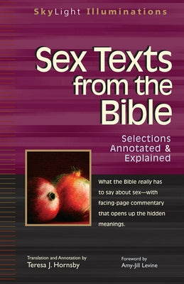Sex Texts from the Bible: Selections Annotated & Explained by Hornsby, Theresa J.