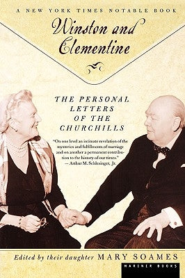 Winston and Celementine: The Personal Letters of the Churchills by Soames, Mary