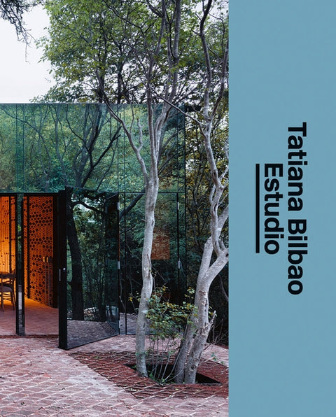 Tatiana Bilbao Estudio: The Architect's Studio by Bilbao, Tatiana