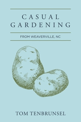 Casual Gardening by Tenbrunsel, Tom