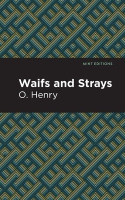 Waifs and Strays by Henry, O.