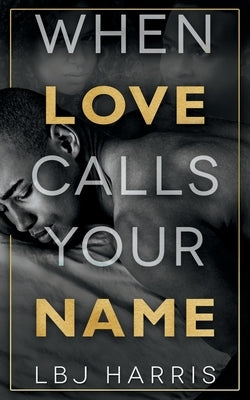 When Love Calls Your Name by Harris, Lbj