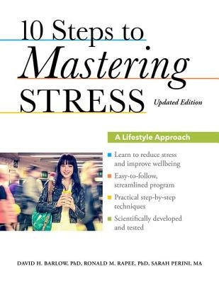 10 Steps to Mastering Stress: A Lifestyle Approach by Barlow, David H.