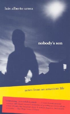 Nobody's Son: Notes from an American Life by Urrea, Luis Alberto