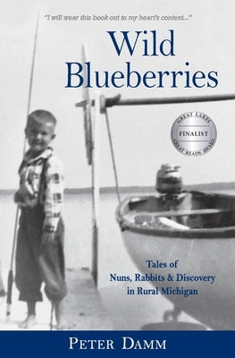 Wild Blueberries: Nuns, Rabbits & Discovery in Rural Michigan by Anderson-Carey, Suzanne