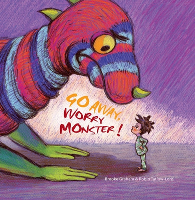 Go Away, Worry Monster! by Graham, Brooke