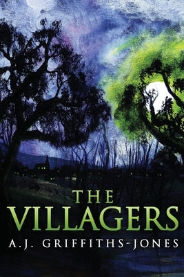 The Villagers: Large Print Edition by Griffiths-Jones, A. J.