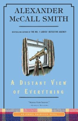 A Distant View of Everything: An Isabel Dalhousie Novel (11) by Smith, Alexander McCall