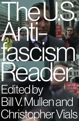 The Us Antifascism Reader by Mullen, Bill