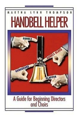 Handbell Helper by Thompson Martha Lynn