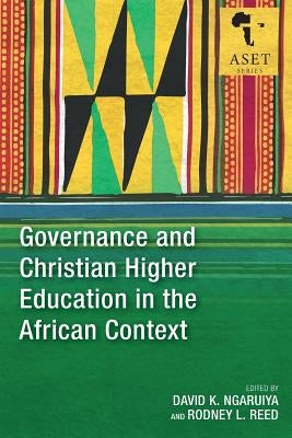 Governance and Christian Higher Education in the African Context by Ngaruiya, David K.