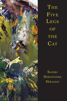 The Five Legs of the Cat by Hern&#225;ndez Hiraldo, Samiri