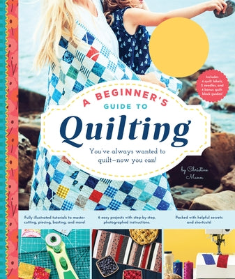 A Beginner's Guide to Quilting by Mann, Christine