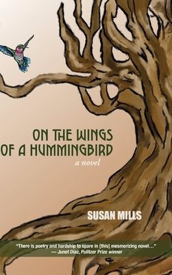 On the Wings of a Hummingbird by Mills, Susan