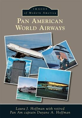 Pan American World Airways by Hoffman, Laura J.