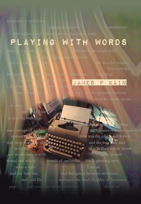 Playing with Words by Kain, James P.