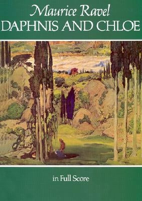 Daphnis and Chloe in Full Score by Ravel, Maurice