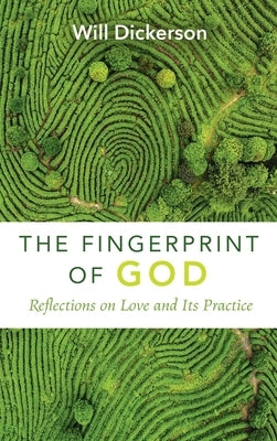 The Fingerprint of God by Dickerson, Will