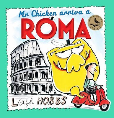 MR Chicken Arriva a Roma by Hobbs, Leigh