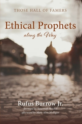Ethical Prophets along the Way by Burrow, Rufus, Jr.