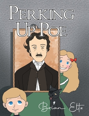 Perking Up Poe by Eltz, Brian