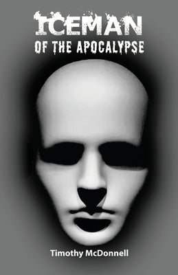 Iceman of the Apocalypse by McDonnell, Timothy