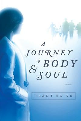 A Journey of Body and Soul by Vu, Trach Ba