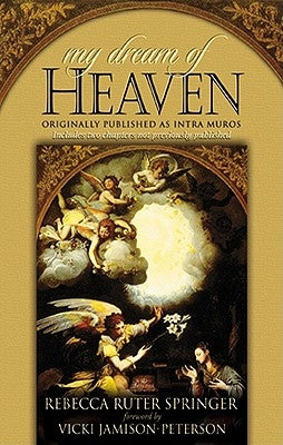 My Dream of Heaven: A Nineteenth Century Spiritual Classic by Ruter-Springer, Rebecca