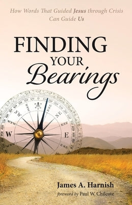 Finding Your Bearings by Harnish, James A.
