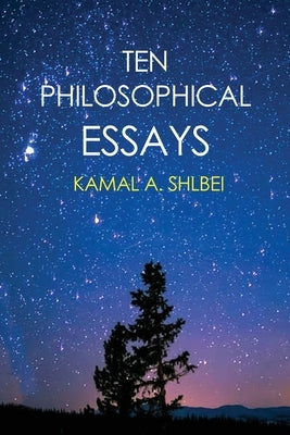 Ten Philosophical Essays by Shlbei, Kamal A.