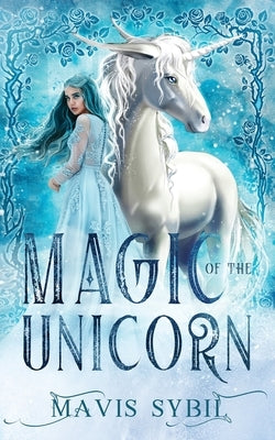 Magic of The Unicorn by Sybil, Mavis