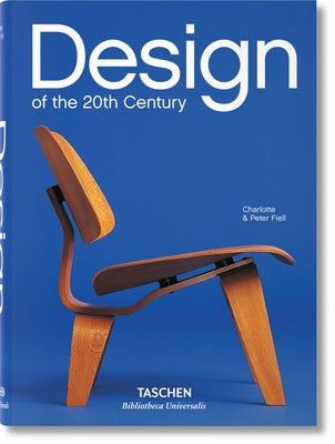 Design of the 20th Century by Fiell, Charlotte &. Peter