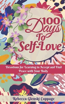 100 Days to Self-Love by Glenski Coppage, Rebecca