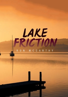 Lake Friction by McCarthy, Ron