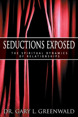 Seductions Exposed by Greenwald, Gary L.