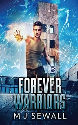 Forever Warriors by Sewall, M. J.