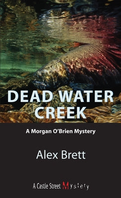 Dead Water Creek by Brett, Alex
