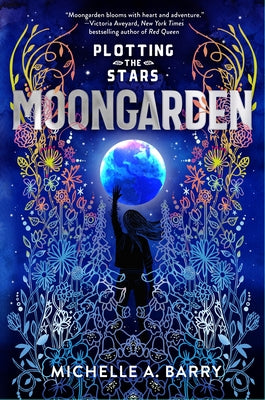 Plotting the Stars 1: Moongarden by Barry, Michelle