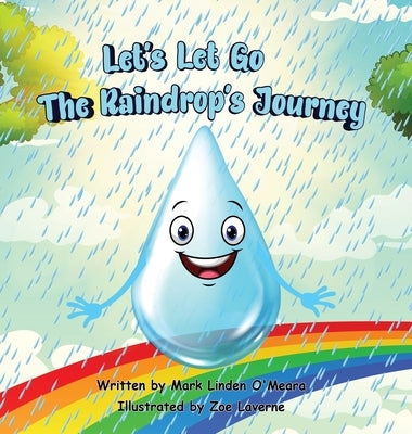 Let's Let Go - The Raindrop's Journey by O'Meara, Mark Linden