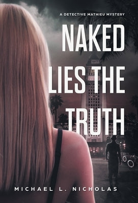 Naked Lies the Truth by Nicholas, Michael L.